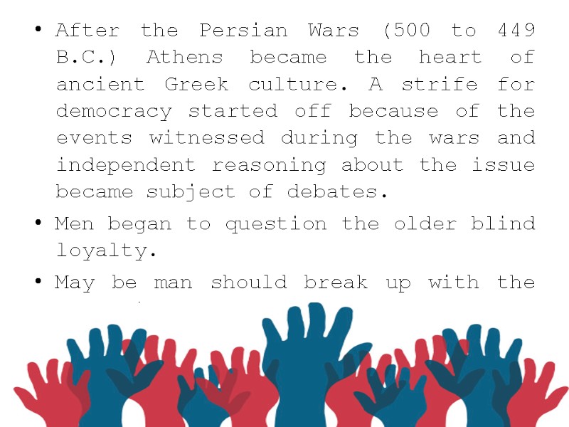 After the Persian Wars (500 to 449 B.C.) Athens became the heart of ancient